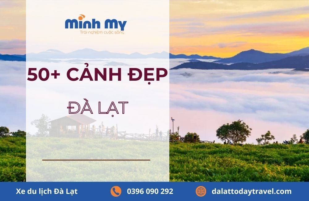 Khám phá cảnh đẹp Đà Lạt – Dân phượt không thể bỏ qua