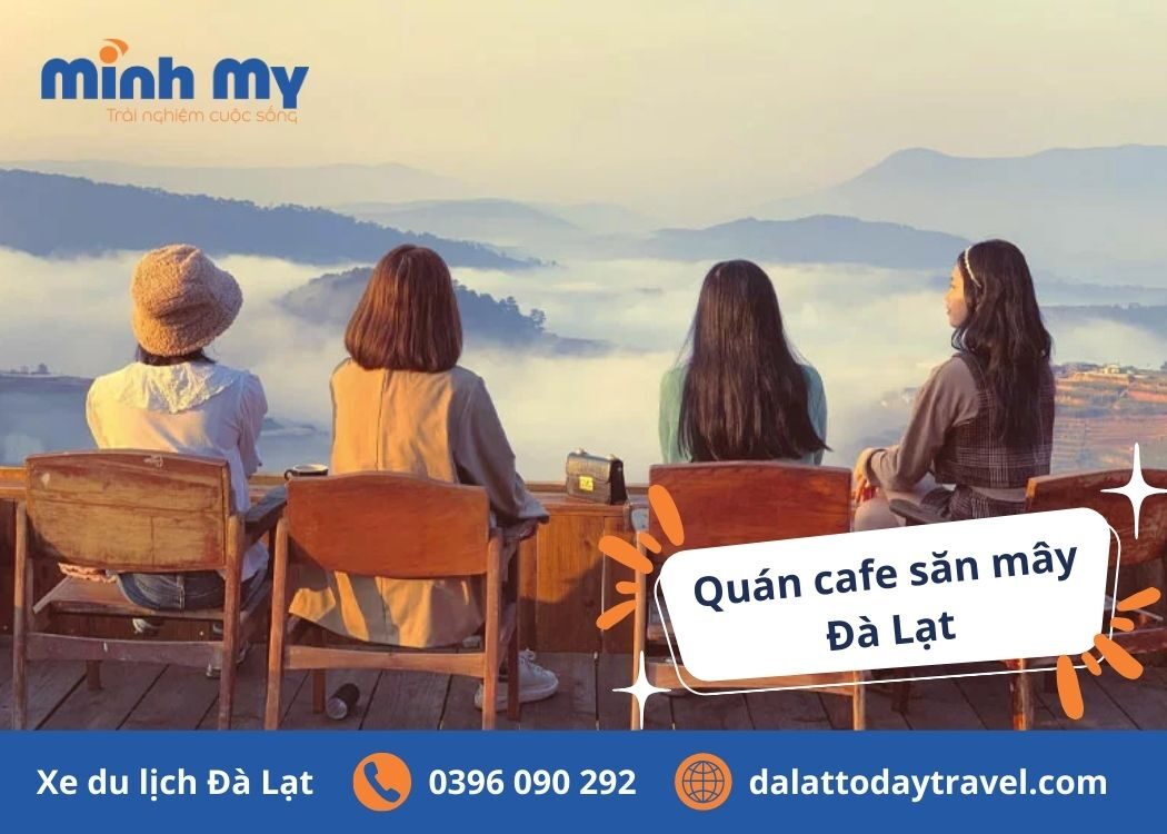 Top 15 quán cafe săn mây Đà Lạt - Cứ đến là có hình đẹp