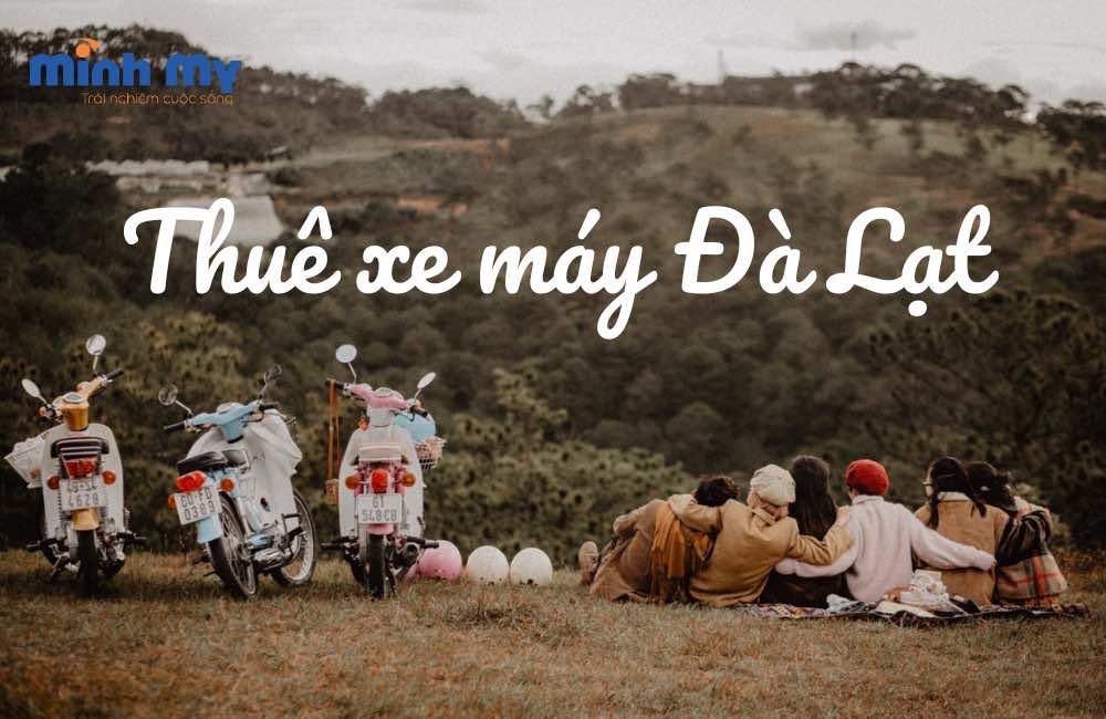 TOP 8 đơn vị thuê xe máy Đà Lạt - Xe giao tận nơi