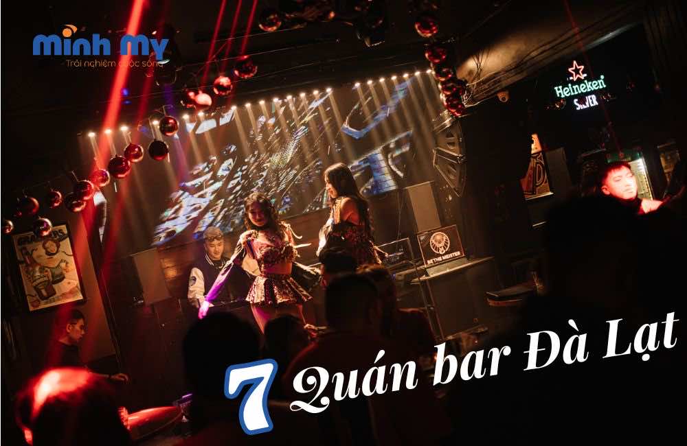 Xả stress với 7 quán bar Đà Lạt náo nhiệt, sôi động nhất