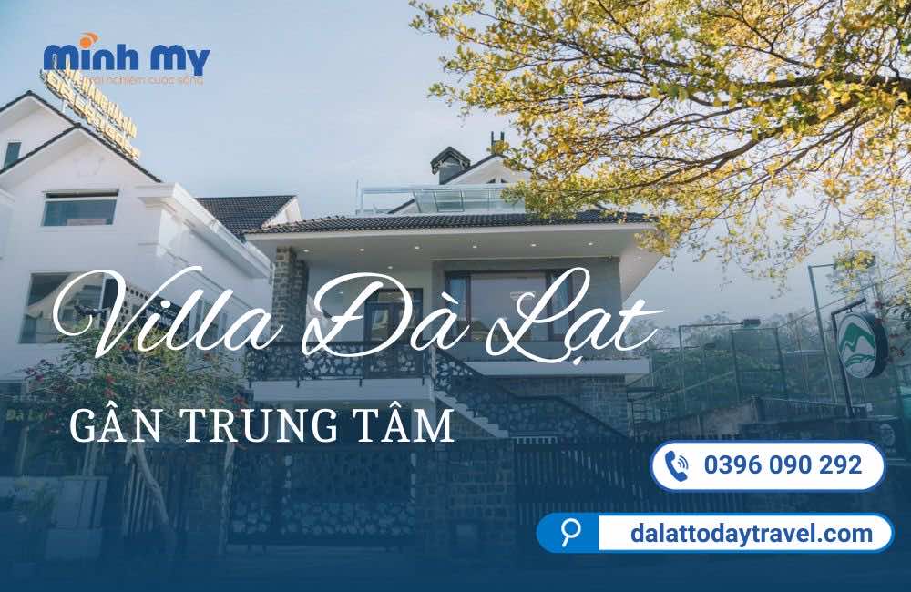 8 Villa Đà Lạt gần trung tâm view toàn thành phố, giá tốt