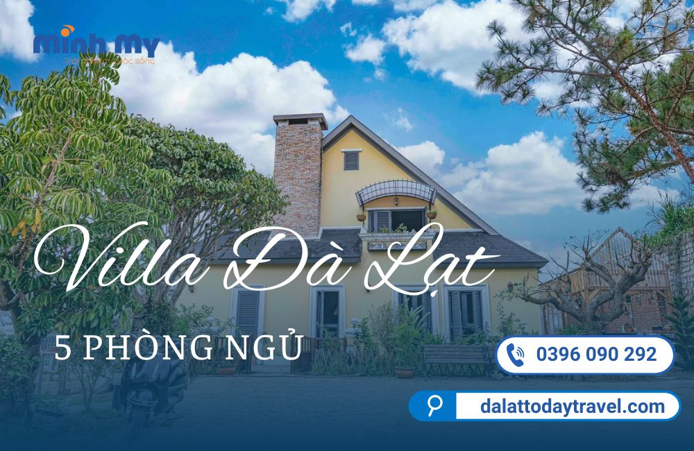8 Villa Đà Lạt 5 phòng ngủ dành nhóm đông người cực CHILL