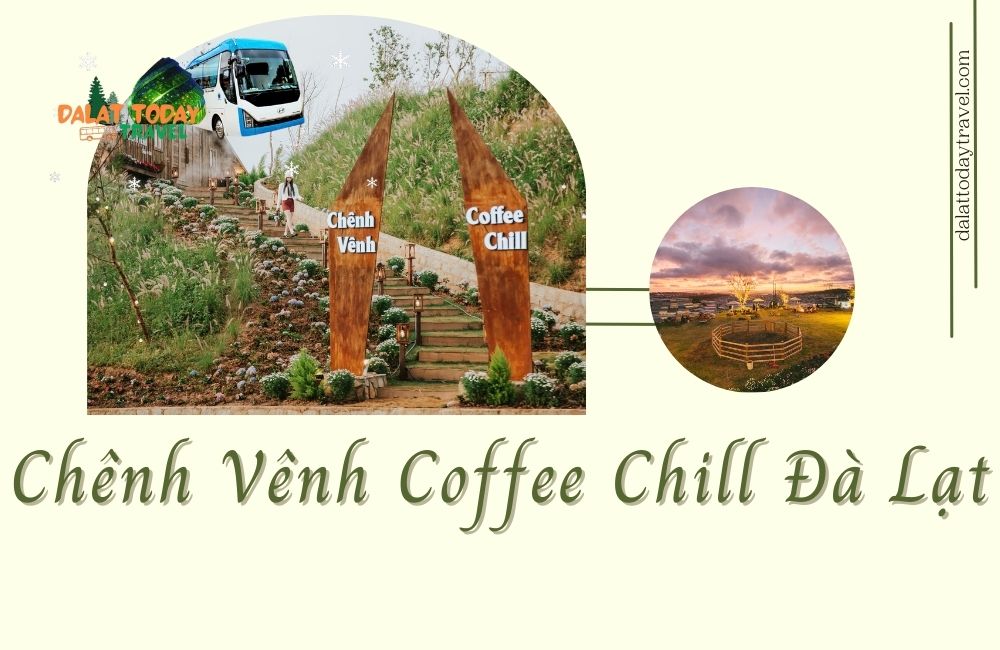 Review Chênh Vênh Coffee Chill Đà Lạt - Tiệm cafe Chênh Vênh