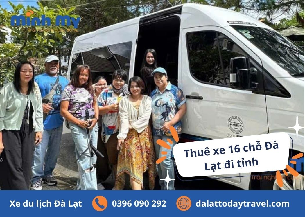 Bảng Giá Thuê Xe 16 Chỗ Tại Đà Lạt – Dịch Vụ Uy Tín, Tận Tâm